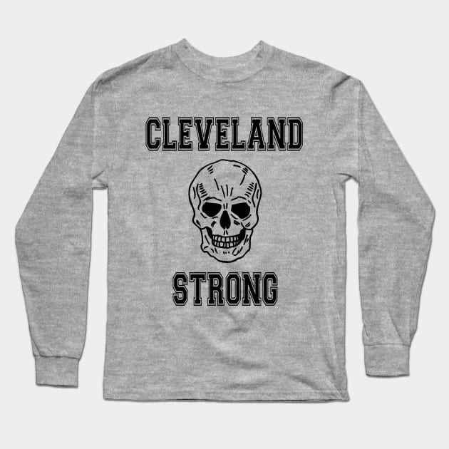 Cleveland Strong w/Skull Long Sleeve T-Shirt by RockettGraph1cs